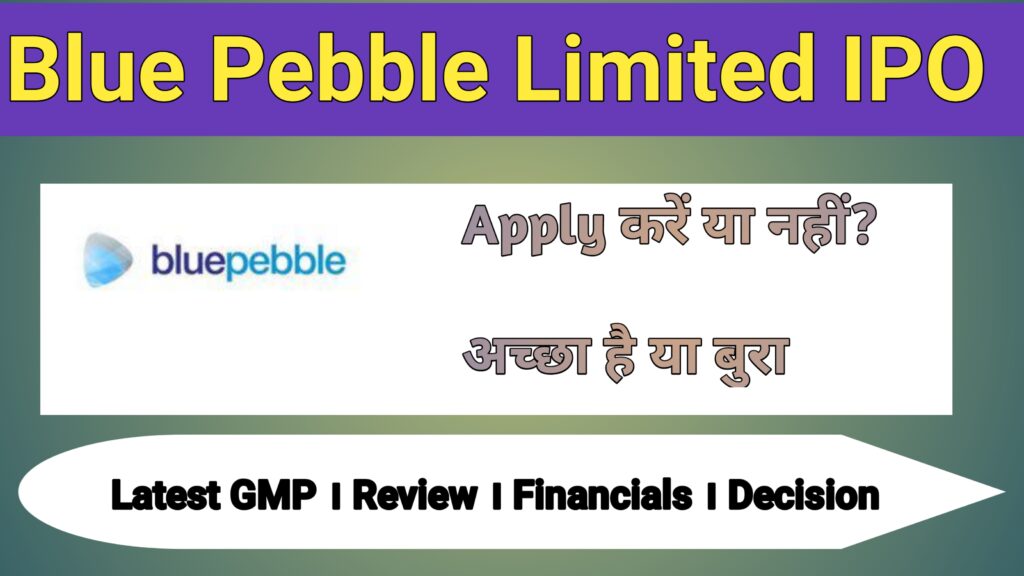 Blue Pebble Limited IPO